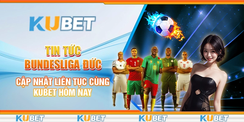 Tin tức Bundesliga Đức